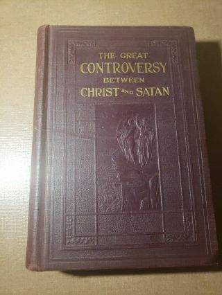 The Great Controversy Between Christ And Satan Book By Ellen White 1927 Hc