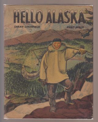 Vg 1945 Hardcover In A Dj First Edition Hello Alaska Sarah Litchfield Kurt Wiese