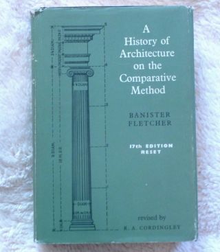 A History Of Architecture On The Comparative Method,  17th Ed,  Fletcher