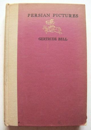 1928 1st Edition Persian Pictures: A Book Of Travels By Gertrude Bell
