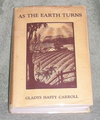 As The Earth Turns By Gladys Hasty Carroll 1933 Hc/dj 1st Edition,  Cover