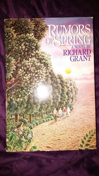 Rumors Of Spring By Richard Grant 1987 Hcdj First Edition/first Printing