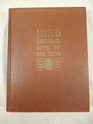 Britannica Book Of The Year 1939 Hard Cover First Edition Annual