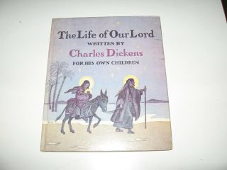 The Life Of Our Lord Written By Charles Dickens - Grosset & Dunlap Edition