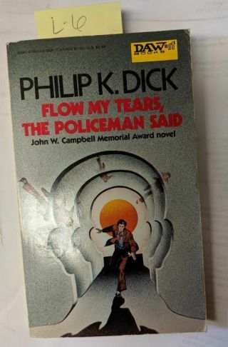 Flow My Tears,  The Policeman Said By Philip K.  Dick Pb Paperback