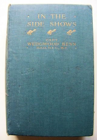 1919 U.  K.  1st Ed.  In The Side Show: First Hand Account Of Wwi British Soldier