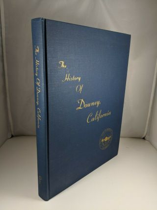 The History Of Downey Ca Charles Russell Quinn Sc Book 1973 Los Angeles Photos