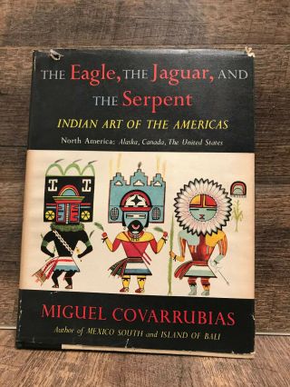 The Eagle The Jaguar And The Serpent Indian Art Of The Americas Miguel Covarrub