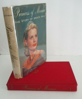 Princess Of Monaco The Story Of Grace Kelly By Gant Gaither,  1957,  1st Ed In Dj