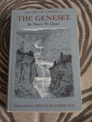 The Genesee By Henry W.  Clune - Rivers Of America 1st Edition Hc Dj 1963