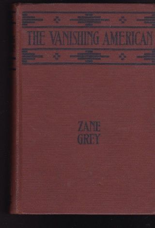 The Vanishing American By Zane Grey Grosset And Dunlap