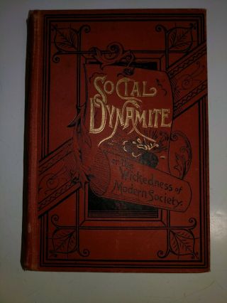 Social Dynamite Or The Wickedness Of Modern Society.  1888.
