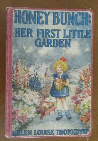 Honey Bunch: Her First Little Garden By Helen Louise Thorndyke Illus Rogers 1924