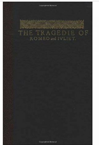 Tragedie Of Romeo And Juliet By William Shakespeare.  Facsimile First Folio