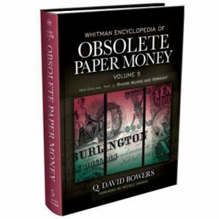 Whitman Encyclopedia Of Obsolete Paper Money,  Volume 5 By Q.  David Bowers