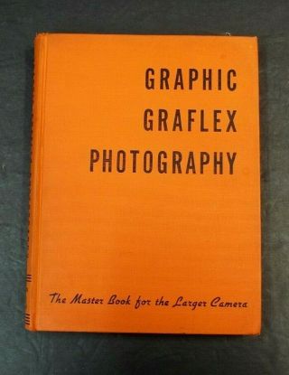 Vintage Graphic Graflex Photography Large Format Camera Master Hc Book 1944