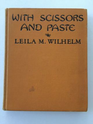 With Scissors And Paste: A Book Of Toy - Making For Little Children 1937 Macmillan