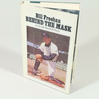 Behind The Mask: An Inside Baseball Story,  By Bill Freehan,  World,  C1970.  Hc/dj