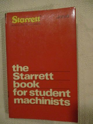 The Starrett Book For Student Machinists 16th Edition Revised 1975 Pb