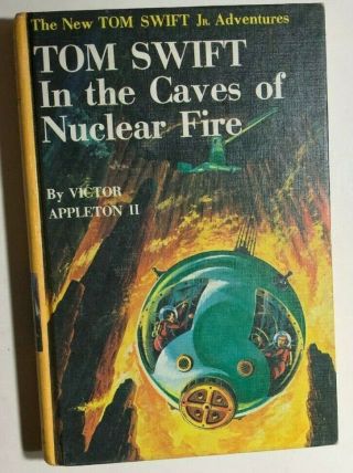 Tom Swift In The Caves Of Nuclear Fire By Victor Appleton Ii (c) 1956 G&d Hc Y