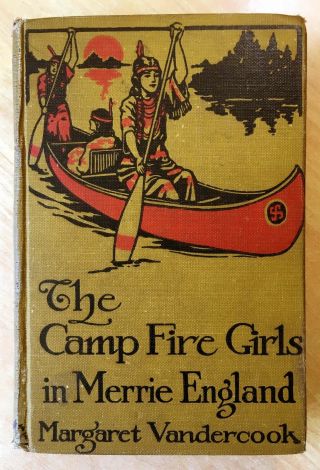 The Camp Fire Girls In Merrie England By Margaret Vandercook 1920 Hardcover Book