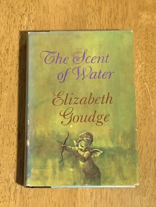 The Scent Of Water By Elizabeth Goudge 1st Ed 1963 Green Cover