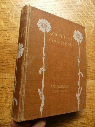 Scottish Gardens 1911 Sir Robert Maxwell & Colour Plates By Mary Wilson