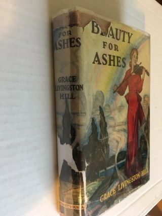 BEAUTY FOR ASHES by GRACE LIVINGSTON HILL (Mrs.  Lutz) copyright 1935 3