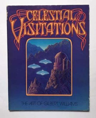 Celestial Visitations The Art Of Gilbert Williams 1979 Visionary Fantasy Ufo Bk