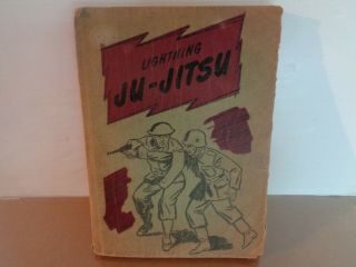 Lightning Ju - Jitsu Harry Lord 1943 Vintage Martial Arts Book Wwii Era 824