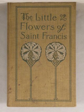 The Little Flowers Of Saint Francis Of Assisi 1898 Little,  Brown St.  Francis