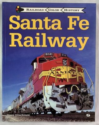 Railroad Train Book Santa Fe Railway Railroad Color History Steve Glischinski