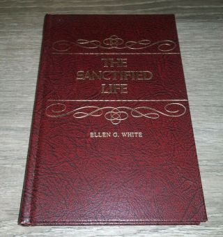 The Sanctified Life By Ellen G.  White (1965,  Hb) Review And Herald Publishing