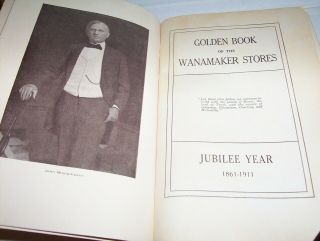 Antique 1911 " Golden Book Of The Wanamaker Stores: Jubilee Year 1861 - 1911 "