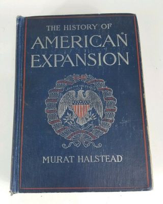 The History Of American Expansion By Murat Halstead 1898 Hardcover