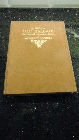 1934 1ST ED.  A BOOK OF OLD BALLADS BY BEVERLEY NICHOLS ILLUSTRATED BY.  H M BROCK 2