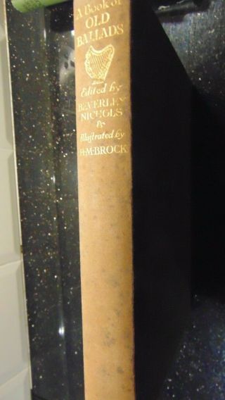 1934 1ST ED.  A BOOK OF OLD BALLADS BY BEVERLEY NICHOLS ILLUSTRATED BY.  H M BROCK 3