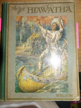 The Story Of Hiawatha Retold From The Poem By Longfellow Hardback Book