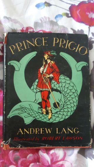 Prince Prigio - Lang,  Andrew.  Illus.  By Lawson,  Robert 1945 Very Rare