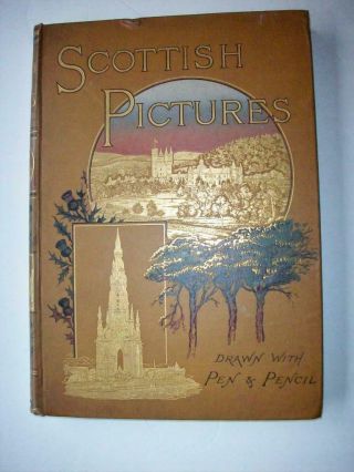 Scottish Pictures 1891 By Samuel Green Many Engraved Illustrations.  4