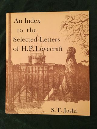 S.  T.  Joshi Signed - An Index To The Selected Letters Lovecraft Like