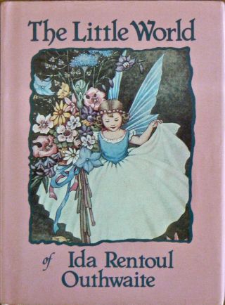 Childrens Vintage Book.  The Little World Of Ida Rentoul Outhwaite.  Hardback.  1983