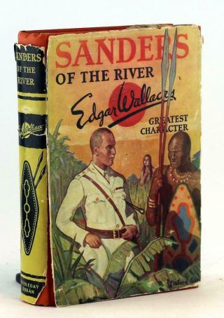Edgar Wallace First Edition 1930 Sanders Of The River Hardcover W/dustjacket
