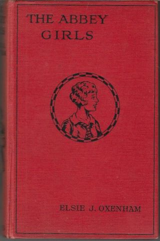 The Abbey Girls By Elsie J Oxenham C1930 Hardback Edition