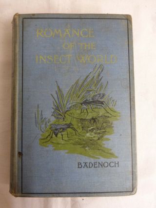 Romance Of The Insect World By L N Badenoch - Macmillan (hardback,  1901)