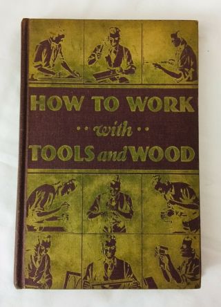 How To Work With Tools And Wood (1942) Stanley Tools Hardcover Book - Great