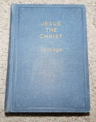 1951 Jesus The Christ By James E Talmage Lds Mormon Book Study Of The Messiah
