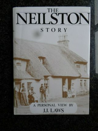 The Neilston Story - A Personal View By J.  J.  Laws - Pictorial & Narrative - Vgc