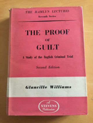 The Proof Of Guilt - A Study Of The English Criminal Trial - Glanville Williams