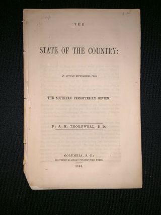State Of The Country By J.  H.  Thornwell Confederate Imprint Columbia Sc 1861